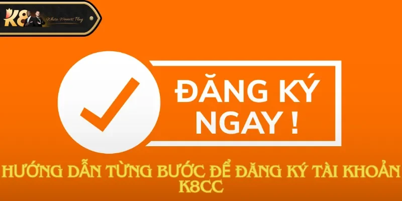 Hướng dẫn từng bước để đăng ký K8cc