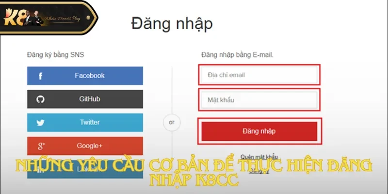 Những yêu cầu cơ bản để thực hiện đăng nhập K8cc