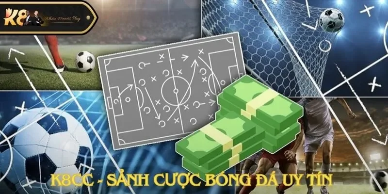 K8CC nổi tiếng là sân chơi cá cược bóng đá trực tuyến 