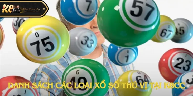 Danh sách các loại xổ số thú vị tại K8cc